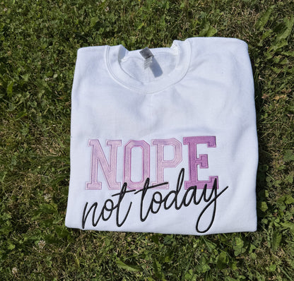 Nope Not Today Saucy Sweatshirt
